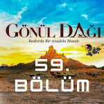 GÖNÜL DAĞI 59.BÖLÜM İZLE