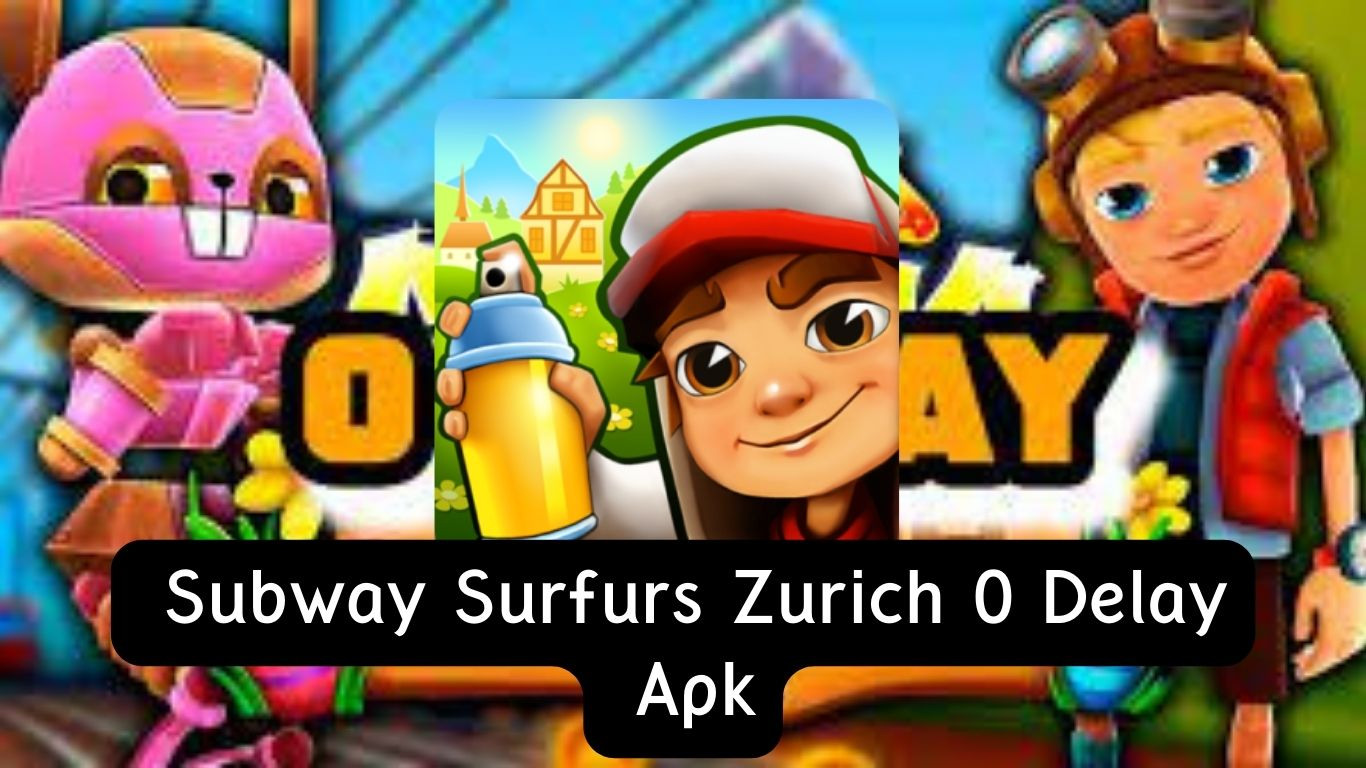 Subway Surfurs Zurich Delay APK V2.2.0 (Latest Version) – Free
